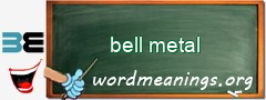 WordMeaning blackboard for bell metal
